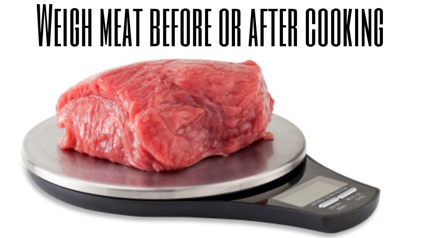 weigh meat before or after cooking