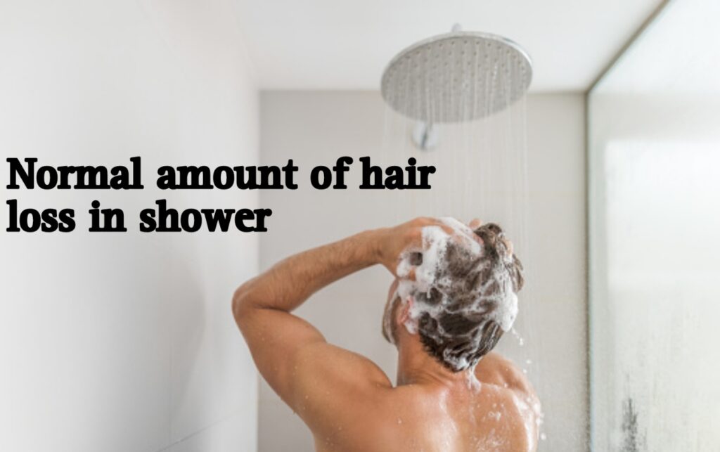 See How Normal Amount Of Hair Loss In Shower